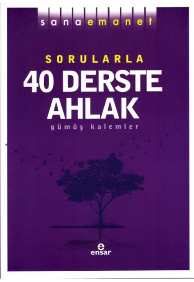 Sana Emanet Sorularla 40 Derste Ahlak