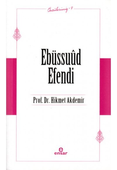 Ebüssuûd Efendi (Öncülerimiz-9)