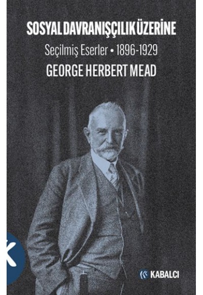 Sosyal Davranışçılık Üzerine Seçilmiş Eserler 1896-1929