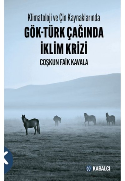 Klimatoloji ve Çin Kaynaklarında Gök-Türk Çağında İklim Krizi