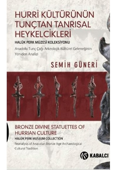 Hurri Kültürünün Tunçtan Tanrısal Heykelcikleri