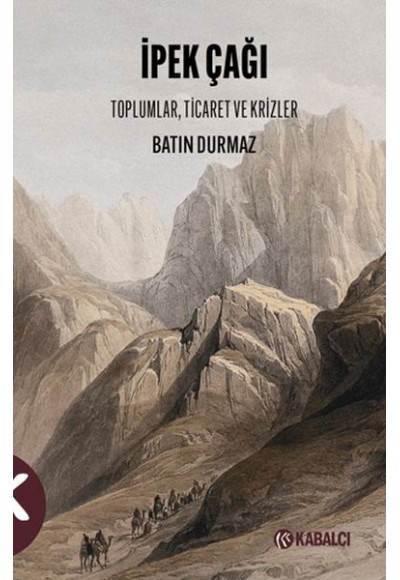 İpek Çağı Toplumlar, Ticaret ve Krizler