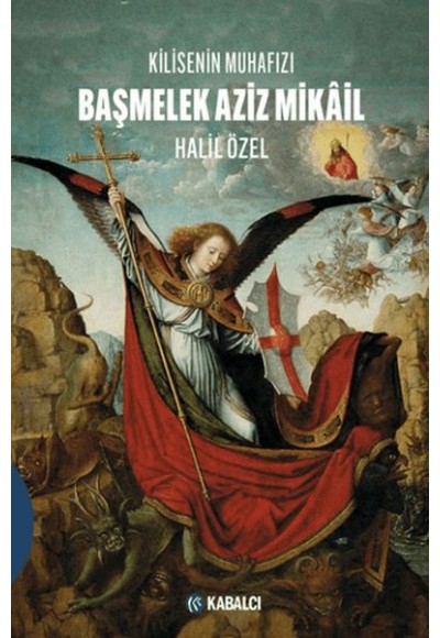 Kilisenin Muhafızı/ Başmelek Aziz Mikâil