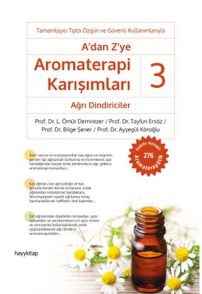 A'dan Z’ye Aromaterapi Karışımları 3 - Ağrı Dindiriciler