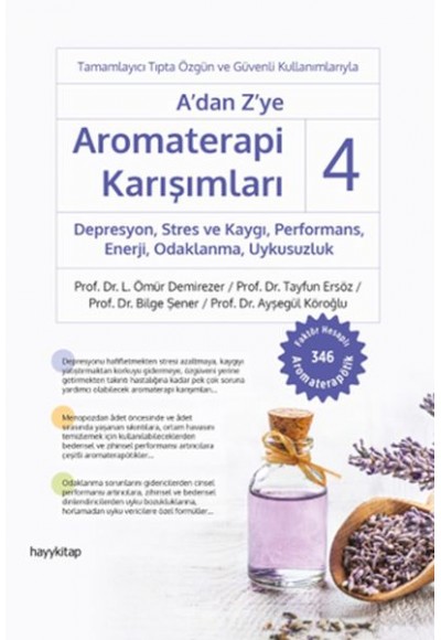 A’dan Z’ye Aromaterapi Karışımları 4 Depresyon,Stres ve Kaygı,Performans,Enerji, Odaklanma,Uykusuzlu