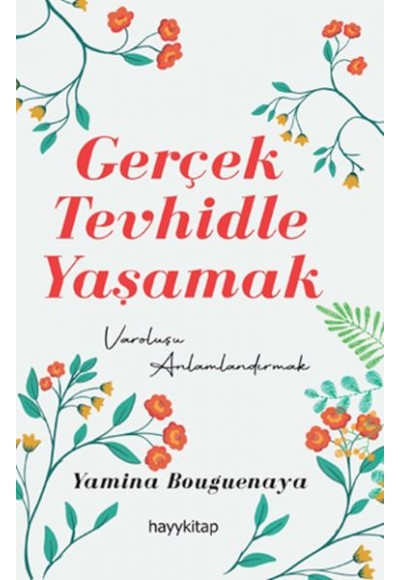 Gerçek Tevhidle Yaşamak