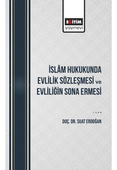 İslâm Hukukunda Evlilik Sözleşmesi Ve Evliliğin Sona Ermesi