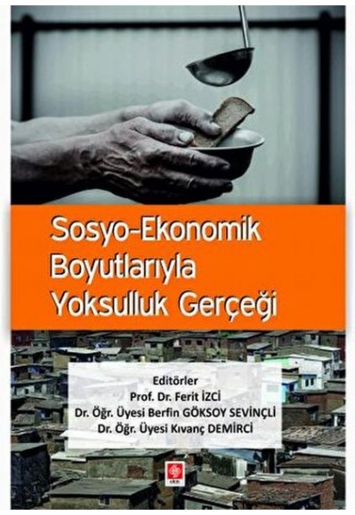 Sosyo-Ekonomik Boyutlarıyla Yoksulluk Gerçeği