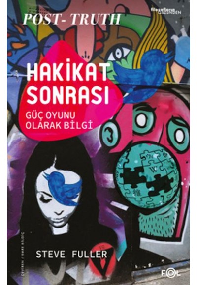 Hakikat Sonrası –Güç Oyunu Olarak Bilgi