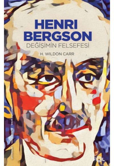 Henri Bergson –Değişimin Felsefesi