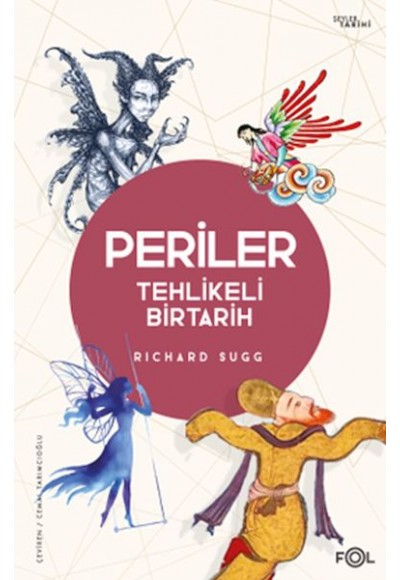 Periler –Tehlikeli Bir Tarih