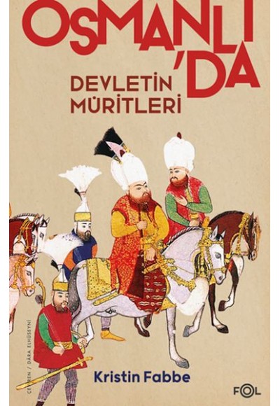 Devletin Müritleri –Osmanlı Dünyasında Din ve Devlet İnşası