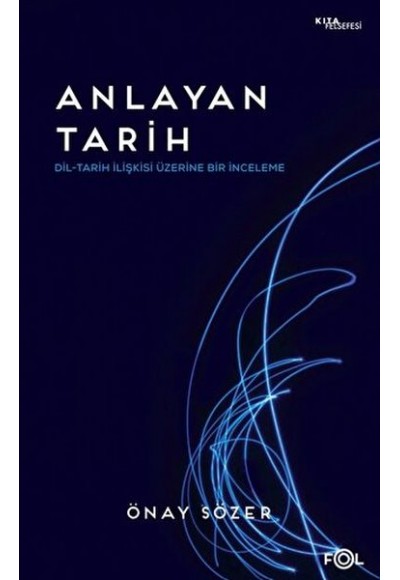 Anlayan Tarih – Dil-Tarih İlişkisi Üzerine Bir İnceleme