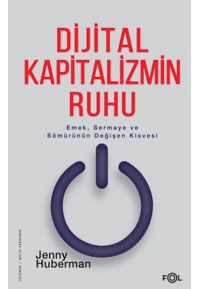 Dijital Kapitalizmin Ruhu –Emek, Sermaye ve Sömürünün Değişen Kisvesi–