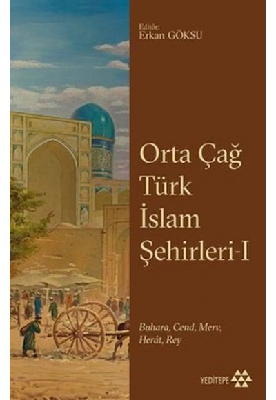 Orta Çağ Türk İslam Şehirleri I