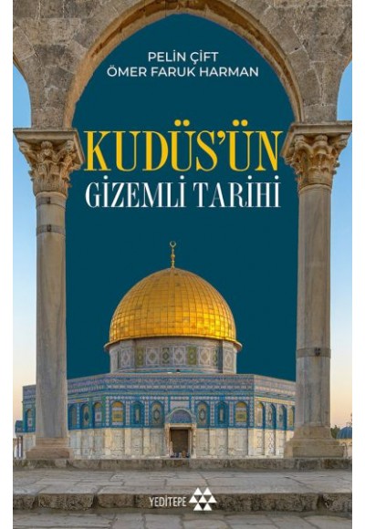Kudüs’ün Gizemli Tarihi