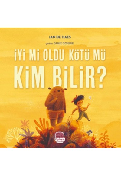 İyi mi Oldu Kötü mü Kim Bilir?