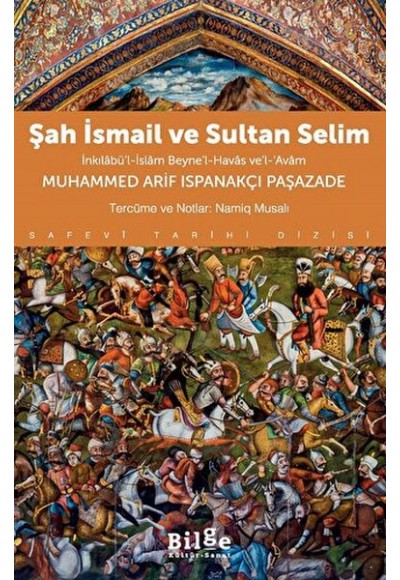 Şah İsmail ve Sultan Selim İnkılâbü’l-İslâm Beyne’l-Havâs ve’l-Avâm