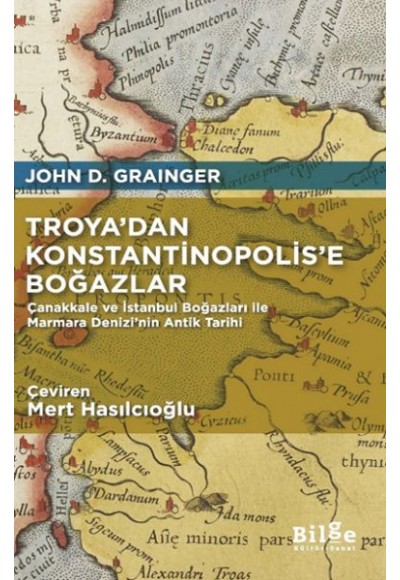 Troya’dan Konstantinopolis’e Boğazlar