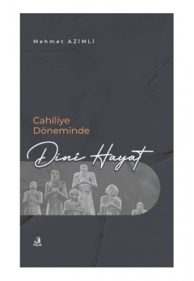 Cahiliye Döneminde Dinî Hayat