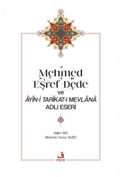 Mehmed Eşref Dede ve Âyîn-i Tarîkat-ı Mevlânâ Adlı Eseri