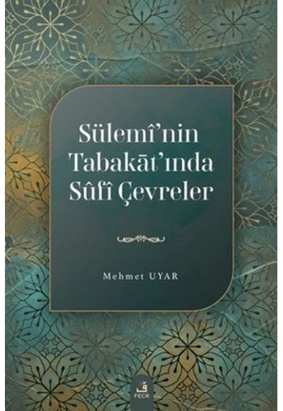 Sülemi'nin Tabakat'ında Sufi Çevreler