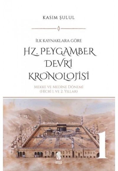 Hz. Peygamber Dönemi Kronolojisi (Cilt 1)