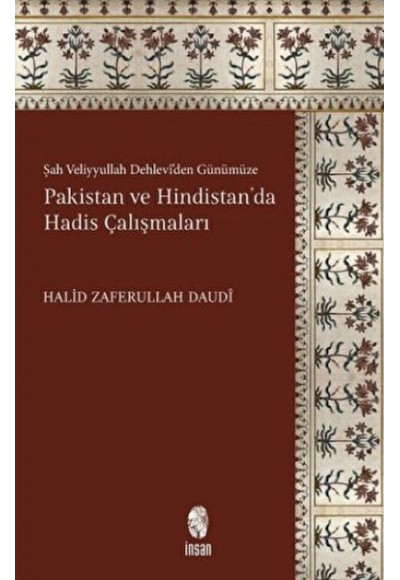 Şah Veliyyullah Dehlevi'den Günümüze Pakistan ve Hindistan'da Hadis Çalışmaları