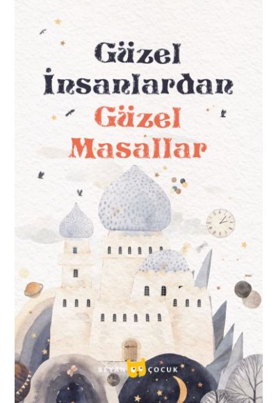 Güzel İnsanlardan Güzel Masallar