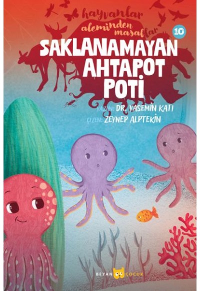 Hayvanlar Aleminden Masallar 10-Saklanamayan Ahtapot Poti