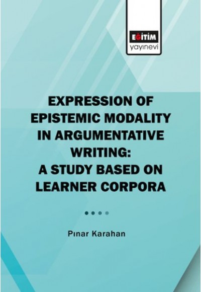 Expression Of Epistemic Modality İn Argumentative Writing
