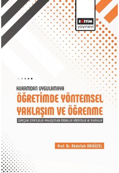 Kuramdan Uygulamaya Öğretimde Yöntemsel Yaklaşım Ve Öğrenme