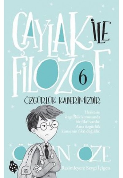 Çaylak İle Filozof 6- Özgürlük Kaderimizdir