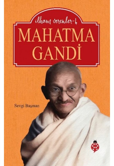 Mahatma Gandi - İlham Verenler - 4