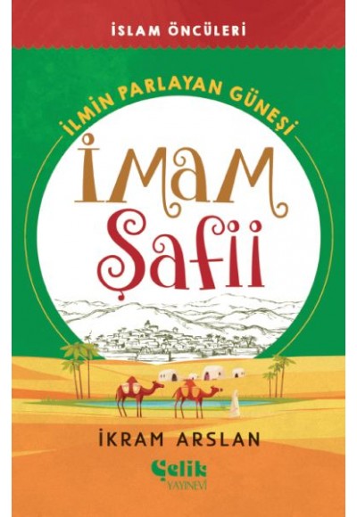 İlmin Parlayan Güneşi İmam Şafii