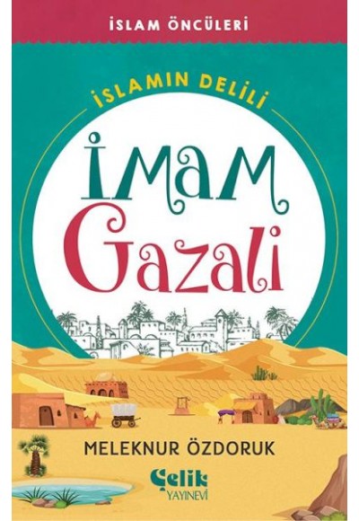 İslam’ın Delili - İmam Gazali - İslam Öncüleri