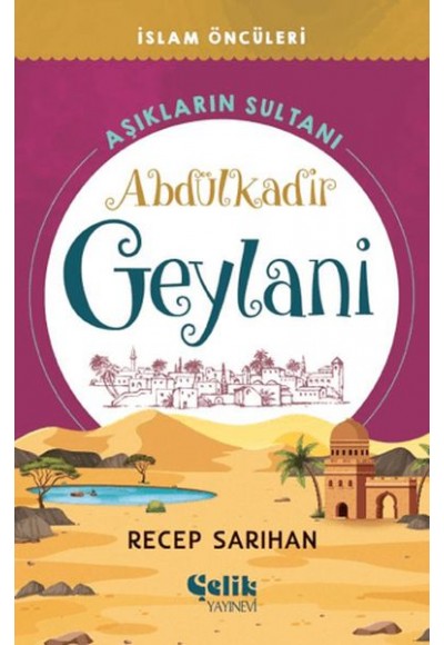 Aşıkların Sultanı Abdülkadir Geylani