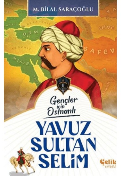 Gençler İçin Osmanlı - Yavuz Sultan Selim (Harp Tarihi)