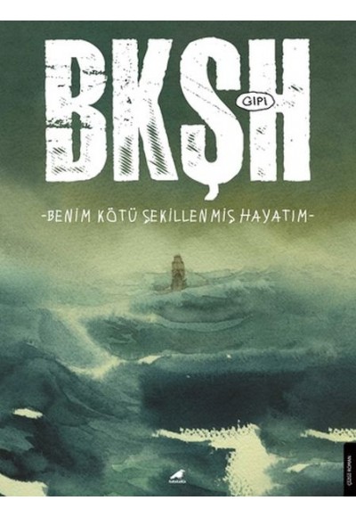 Benim Kötü Şekillenmiş Hayatım