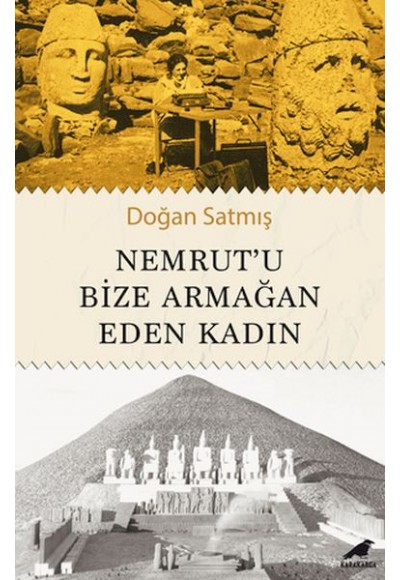 Nemrut’u Bize Armağan Eden Kadın