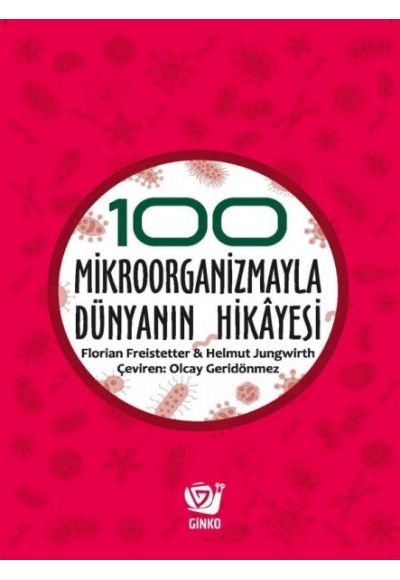 100 Mikroorganizmayla Dünyanın Hikâyesi