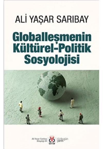 Globalleşmenin Kültürel-Politik Sosyolojisi