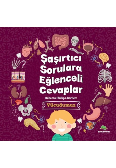 Şaşırtıcı Sorulara Eğenceli Cevaplar –Vücudumuz