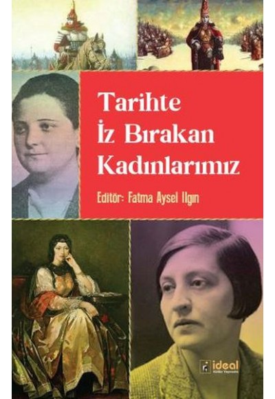 Tarihte İz Bırakan Kadınlarımız