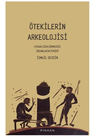 Ötekilerin Arkeolojisi