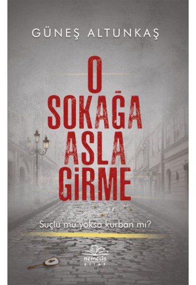 O Sokağa Asla Girme