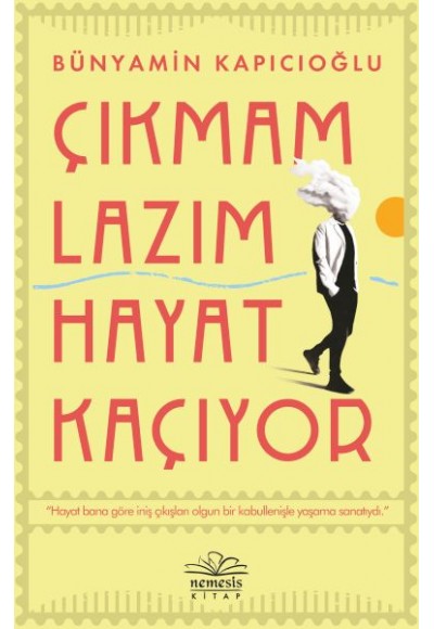 Çıkmam Lazım Hayat Kaçıyor