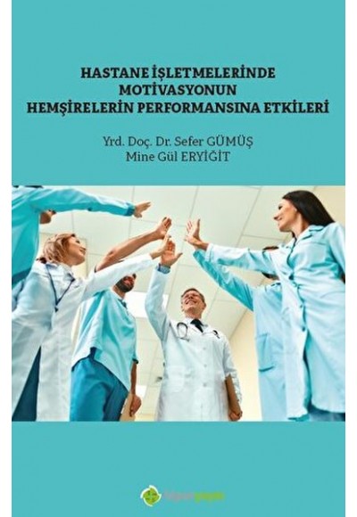 Hastane İşletmelerinde Motivasyonun Hemşirelerin Performansına Etkisi