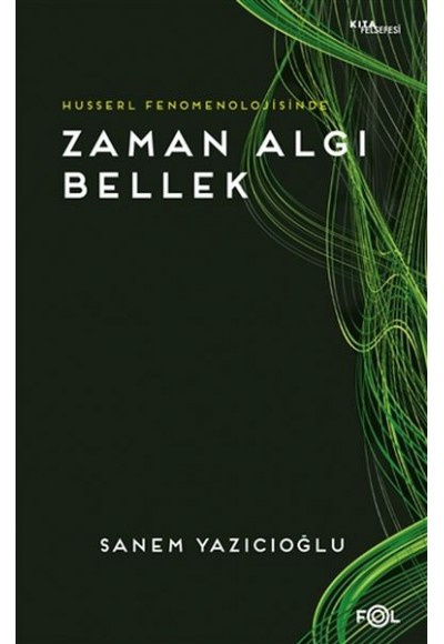 Husserl Fenomenolojisinde Zaman Algı Bellek