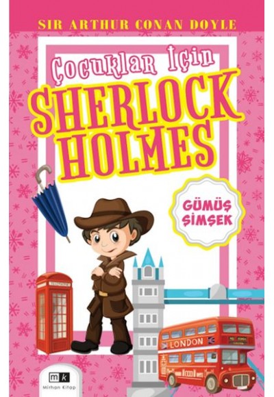 Çocuklar İçin Sherlock Holmes - Gümüş Şimşek